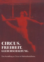 Plakat: Circus.Freiheit.Gleichschaltung